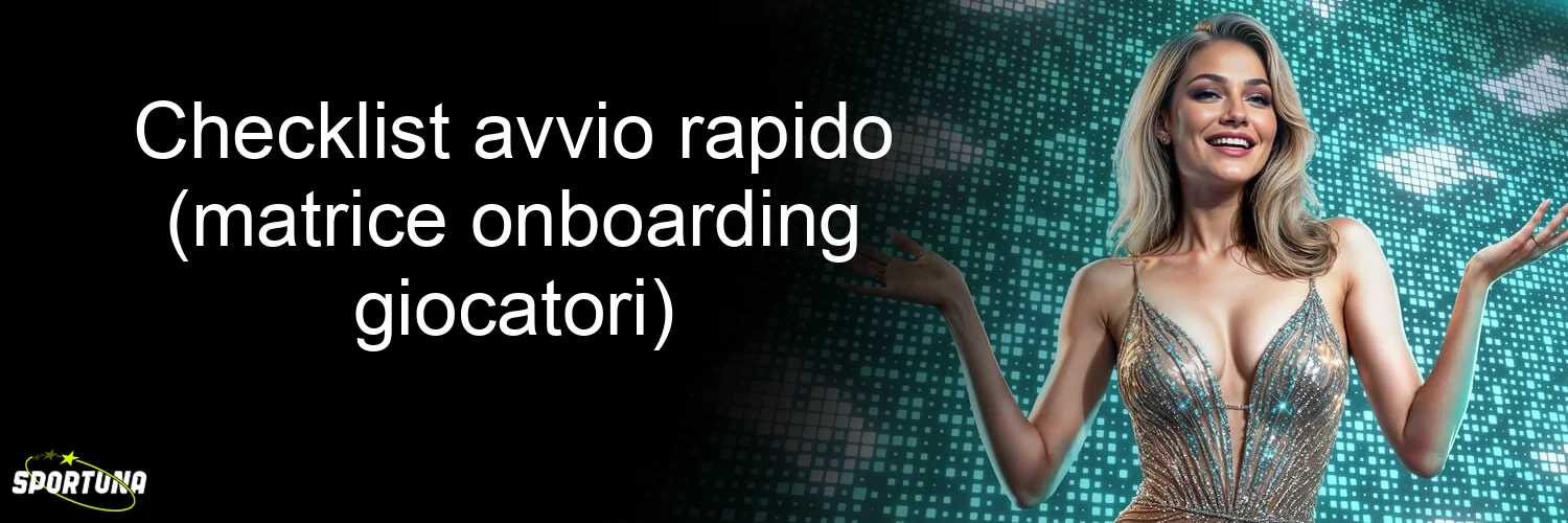 Checklist avvio rapido (matrice onboarding giocatori)